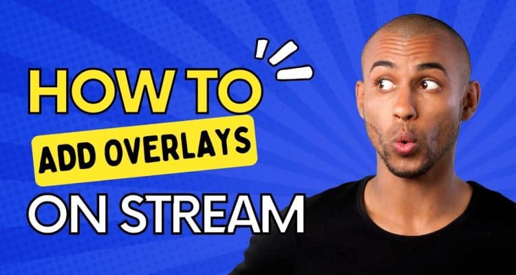 How to Add Logo, Image, and Text Overlays to Your Live Stream