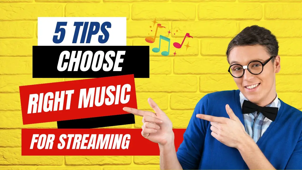 5 Tips to Choose the Right Music for Your Streaming