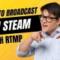วิธีใช้ Live Now เพื่อออกอากาศบน Steam Store ด้วย RTMP