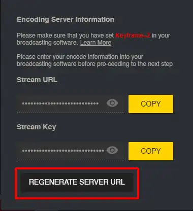 Click Regenerate Server URL and copy the Stream URL and Stream Key