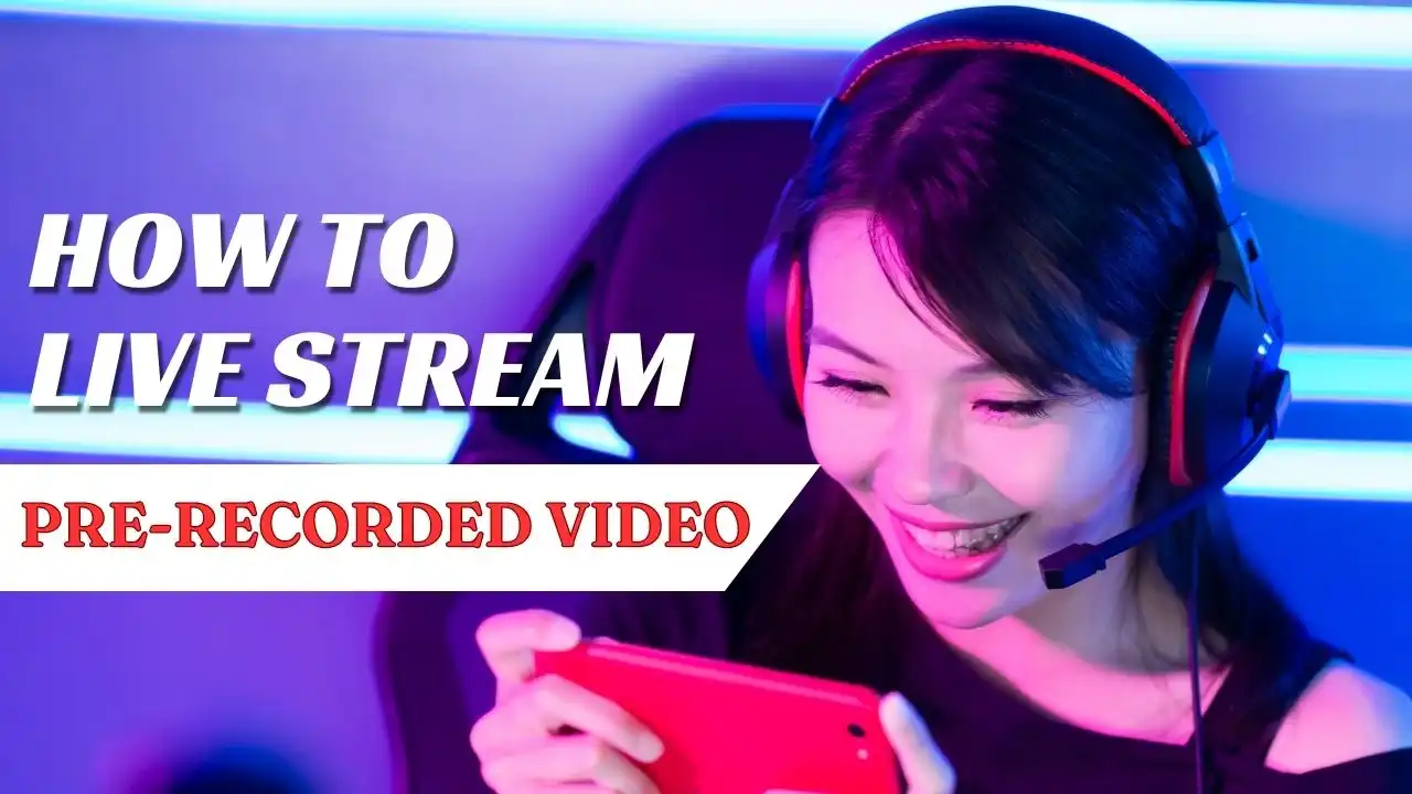 How to Live Stream Pre-recorded Video