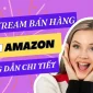 Hướng Dẫn Cách Live Stream Bán Hàng Trực Tiếp Trên Amazon