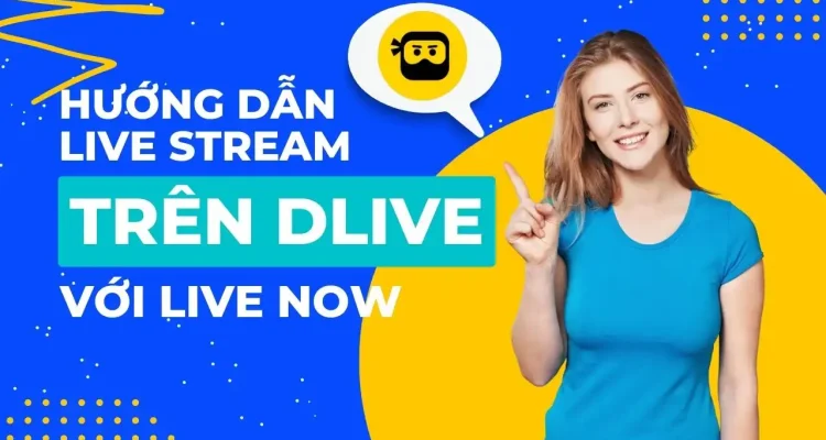 Hướng Dẫn Cách Live Stream Trên DLive