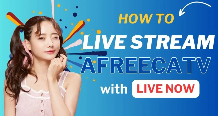 How to Live Stream on AfreecaTV with Live Now