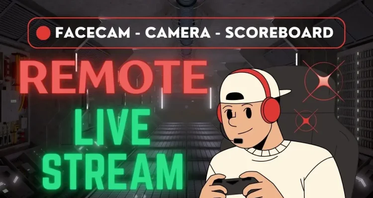 Remote Control Camera, Facecam, Scoreboard For Live Streaming