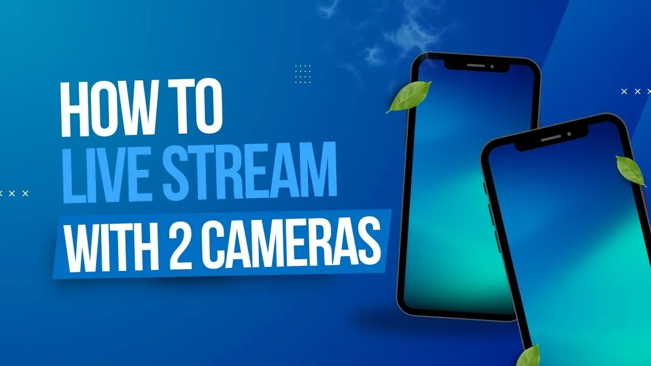 How to Live Stream With Two Cameras on Live Now