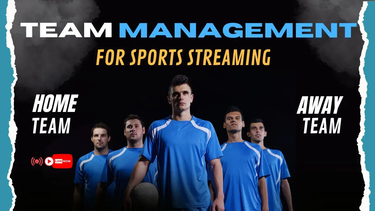 Team Management Feature for Sports Streaming