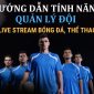Hướng Dẫn Sử Dụng Tính Năng Quản Lý Đội Cho Live Stream Bóng Đá, Thể Thao