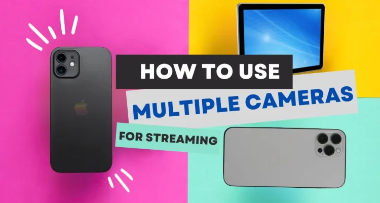 How to Use Multiple Cameras for Streaming on Live Now