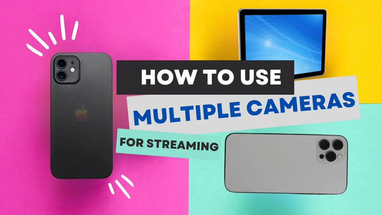 How to Use Multiple Cameras for Streaming on Live Now
