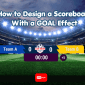 How to Design a Scoreboard With a GOAL Effect
